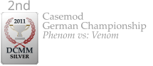 Casemod German Championship Phenom vs: Venom  2011  DCMM  SILVER 2nd